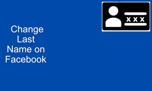 How to Change Last Name on Facebook App